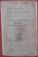 DE KATHOLIEKE MISSIËN IN NEDERLANDSCH INDIË Door H. WELBERGEN Nederlands Missies Batavia Sumatra Borneo Nieuw Guinea - Histoire