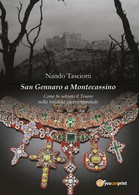 San Gennaro A Montecassino - Come Fu Salvato Il Tesoro Nella Seconda Guerra M. - Arte, Architettura