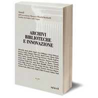 Archivi Biblioteche E Innovazione	 Di Associazione Ranuccio Bianchi Bandinelli - Arte, Architettura