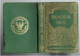 GUIDE TO BANGKOK WITH NOTES ON SIAM 1928 MAJOR ERIK SEIDENFADEN OVER 250 ILLUSTRATIONS THE ROYAL STATE RAILWAYS OF SIAM - Asien