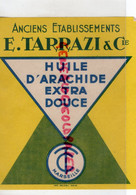 13- MARSEILLE- RARE ETIQUETTE E. TARRAZI & CIE- HUILE D' ARACHIDE EXTRA DOUCE-IMPRIMERIE DELCEY A DOLE - Food