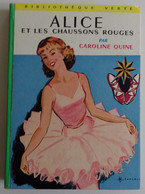 Caroline QUINE - Alice Et Les Chaussons Rouges Hachette 1966 Bibliothèque Verte N°174 Ill Albert Chazelle - Bibliotheque Verte
