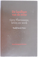 De Landheer Van De Stilte GERY FLORIZOONE Leven En Werk Door Rudolf Van De Perre Adinkerke Wezet Vlaams Priester Dichter - Histoire