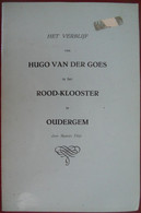 HET VERBLIJF Van HUGO VAN DER GOES In ROOD-KLOOSTER Te OUDERGEM Door Maurits Thijs Kunst Schilder De Gand à Auderghem - Histoire