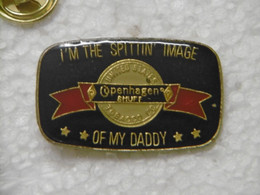 Pin's - Tabac COPENHAGEN SNUFF TABACCO Of My DADDY - Articoli Pubblicitari