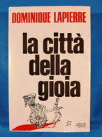 LIBRI 2087 - "LA CITTA' DELLA GIOIA" Dominique Lapierre - Vedi Descrizione Costo Spedizione - - Société, Politique, économie