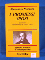 LIBRI 2091 - "I PROMESSI SPOSI" Alessandro Manzoni - Vedi Descrizione Costo Spedizione - - Grands Auteurs
