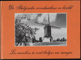 De Belgische Windmolens In Beeld - Les Moulins à Vent Belges En Images - Antiguos