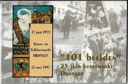 "101 Beelden" 25 Jaar Kunstmarkt Drongen - 17 Juni 1973 Kunst- En Folkloremarkt Drongen 25 Mei 1997 - Anciens