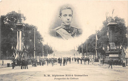 78-VERSAILLES-S.M ALPHONSE XIII A VERSAILLES- PERSPECTIVE DU CHÂTEAU - Versailles (Kasteel)