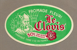 ETIQUETTE De FROMAGE.. FROMAGE FLEURI Fabriqué Dans L'ILE De FRANCE.. Le Clovis - Kaas