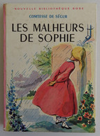 Comtesse De SEGUR - Les Malheurs De Sophie Hachette 1961 Nouvelle Bibliothèque Rose N°26 Ill Jeanne Hives - Bibliothèque Rose