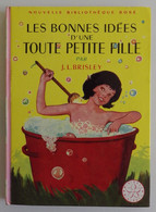 J. L. BRISLEY - Les Bonnes Idées D'une Toute Petite Fille Hachette 1964 Nouvelle Bibliothèque Rose N°166 Ill J. Fromont - Bibliotheque Rose