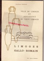 87- LIMOGES-JEAN PIERRE LOUSTAUD-RENAISSANCE DU VIEUX LIMOGES GALLO ROMAIN-1980-LONGEQUEUE-AUGUSTORITUM - Limousin