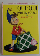Enid BLYTON - Oui-Oui Part En Voyage Hachette 1968 Nouvelle Bibliothèque Rose N°289 Ill Jeanne Hives - Bibliotheque Rose