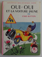 Enid BLYTON - Oui-Oui Et La Voiture Jaune Hachette 1962 Nouvelle Bibliothèque Rose N°112 Ill Jeanne Hives - Biblioteca Rosa