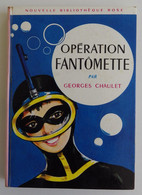 Georges CHAULET - Opération Fantômette Hachette 1966 Nouvelle Bibliothèque Rose N°230 Ill Jeanne Hives - Bibliotheque Rose