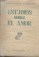 Estudios Sobre El Amor - Ortega Y Gasset Jose - 1944 - Culture