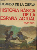 Historia Basica De La Espana Actual (1800-1974) - De La Cierva Ricardo - 1974 - Culture