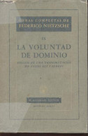 La Voluntad De Dominio- Ensayo De Una Transmutacion De Todos Los Valores (estudios Y Fragmentos) - Nietzsche Federico - - Culture