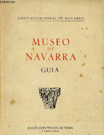 Museo De Navarra. Guia - Diputacion Foral De Navarra - 1956 - Culture