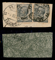 Colonie - Rodi - 1922 - Due 15 Cent Leoni (11) Usati Su Frammento - Rodi 7.12.21 - Prima Data D'uso Conosciuta - Other & Unclassified