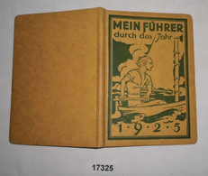 Mein Führer Durch Das Jahr 1925 - Ein Jahrbuch Für Die Gewerblich Und Kaufmännisch Tätige Männliche Jugend Deutschlands, - Calendari