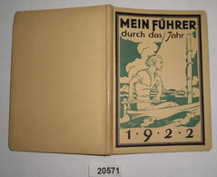 Mein Führer Durch Das Jahr 1922 - Ein Jahrbuch Für Die Gewerblich Und Kaufmännisch Tätige Jugend Deutschlands, 1. Jahrga - Kalenders