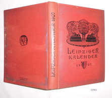 Leipziger Kalender 1907. Illustriertes Jahrbuch Und Chronik - Calendarios