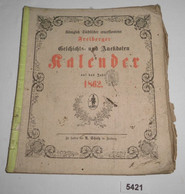 Königlich Sächsischer Concessionirter Freiberger Geschichts- Und Anekdoten-Kalender Auf Das Jahr 1862 - Kalender