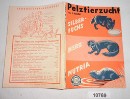 Pelztierzucht Silberfuchs - Nerz - Nutria (Lehrmeister-Bücherei Nr. 1149-1150) - Animals