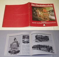 Der Eisenbahnverkehr - Begleitheft Durch Die Ausstellungen Im Verkehrsmuseum Dresden (Geschichte Und Gegenwart Des Eisen - Techniek