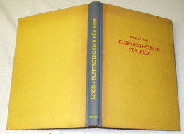 Elektrotechnik Für Alle, Eine Volkstümliche Darstellung Unseres Wissens Von Der Elektrizität - Technical