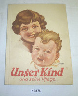 Unser Kind Und Seine Pflege - Eine Anleitung Für Junge Mütter (Ausgabe Freistaat Sachsen) - Gezondheid & Medicijnen