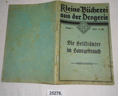 Die Heilkräuter Im Hausgebrauch - Eine Anleitung Zum Gebrauch Bewährter Hausmittel (Kleine Bücherei Aus Der Drogerie, Nu - Medizin & Gesundheit