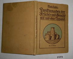 Das Einmachen Der Früchte Und Gemüse Im Haushalt Mit Und Ohne Apparat Sowie Bereitung Der Fruchtsäfte, Gelees, Konfitüre - Eten & Drinken