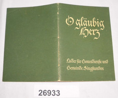 O Gläubig Herz - Lieder Für Gottesdienste Und Gemeinde-Singstunden, Weisen Und Texte Nach Dem Evangelischen Kirchen-Gesa - Autres & Non Classés