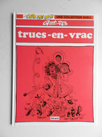 TRUCS EN VRAC PAR GOTLIB - Gotlib