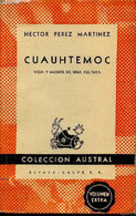 Cuauhtemoc. Vida Y Muerte De Una Cultura (Collection "Austral", N°807) - Perez Martinez Hector - 1948 - Ontwikkeling