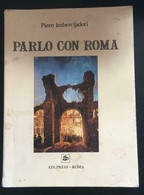 Parlo Con Roma - Piero Imberciadori,  Ed.press - P - Poetry