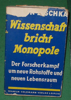 Wissenschaft Bricht Monopole - Der Forscherkampf Um Neue Rohstoffe Und Neuen Lebensraum - Politique Contemporaine