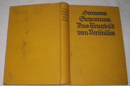 Das Trugbild Von Versailles - Weltgeschichtliche Zusammenhänge Und Strategische Perspektiven - Politik & Zeitgeschichte