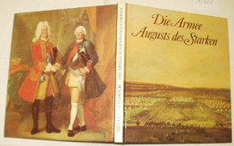 Die Armee Augusts Des Starken - Das Sächsische Heer Von 1730 Bis 1733 - Policía & Militar