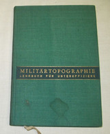 Militärtopographie - Lehrbuch Für Unteroffiziere - Policía & Militar