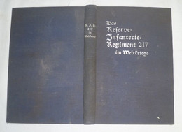 Das Reserve-Infanterie-Regiment Nr 217 Im Weltkriege - Nach Den Amtlichen Kriegstagebüchern Zusammengestellt - Police & Military