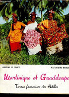 Martinique Et Guadeloupe - Terres Françaises Des Antilles - Visages Du Monde - Bourgois Jean-Jacques - 1958 - Outre-Mer
