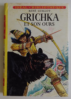René GUILLOT - Grichka Et Son Ours Hachette 1969 Idéal-bibliothèque N°151 Ill J.P. Ariel - Ideal Bibliotheque