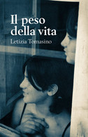 Il Peso Della Vita Copertina Flessibile – 29 Ottobre 2019 Di Letizia Tomasino  (Autore) - Poetry