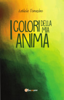 I Colori Della Mia Anima Copertina Flessibile – 5 Maggio 2018 Di Letizia Tomasino  (Autore) - Poetry