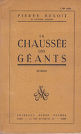 Pierre Benoît De L'Académie Française - La Chaussée Des Géants,  Roman, 1948 - éditions Albin Michel - 174e Mille - Non Classificati